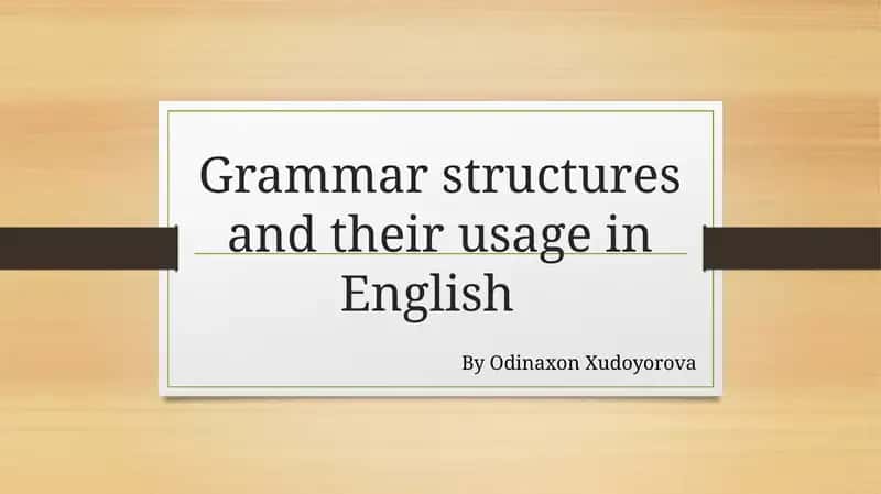 Grammar structures and their usage in English 1