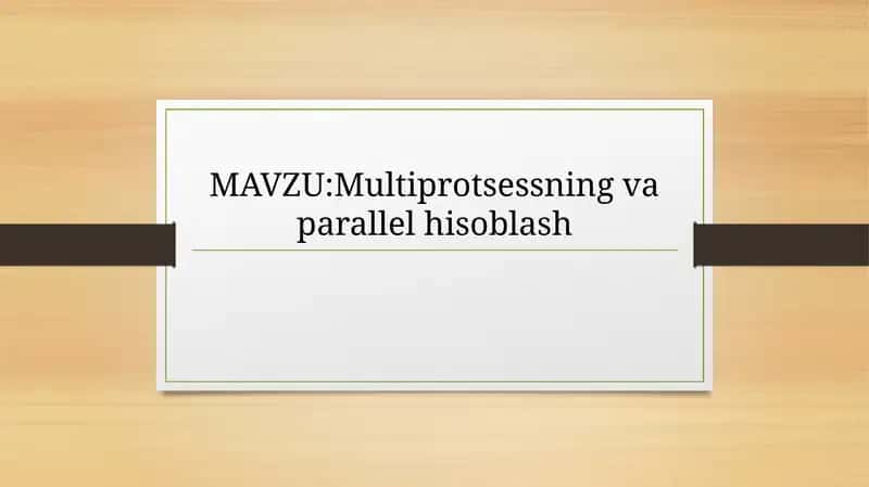 Multiprotsessning va parallel hisoblash 1