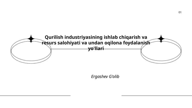 Qurilish industriyasining ishlab chiqarish va resurs salohiyati va undan oqilona foydalanish yo'llari 1