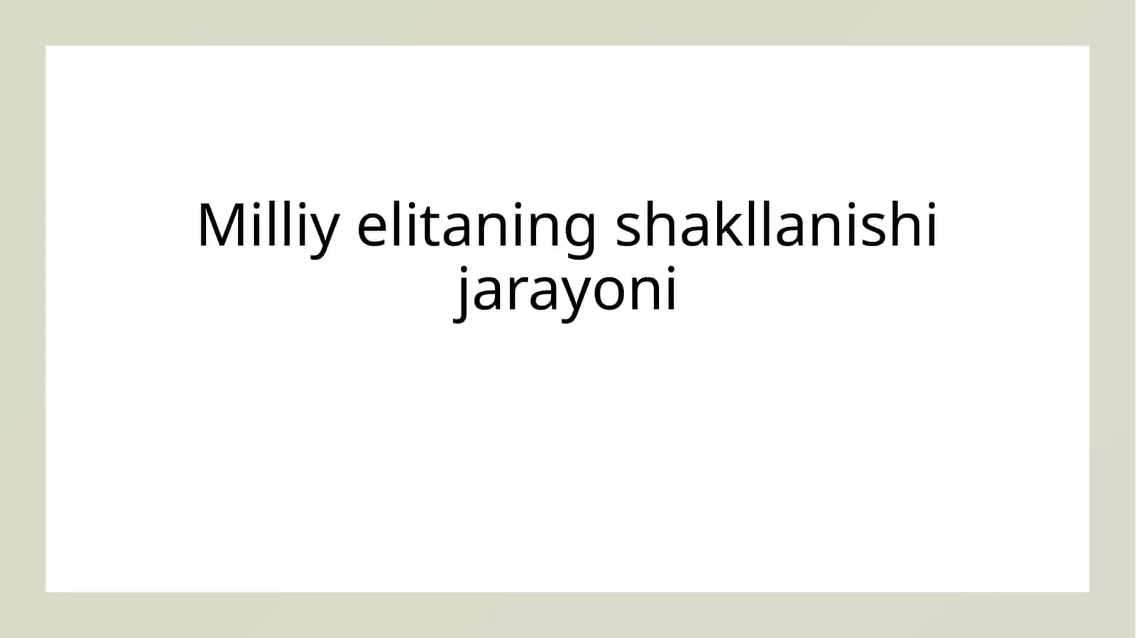 Milliy elitaning shakllanishi jarayoni 1