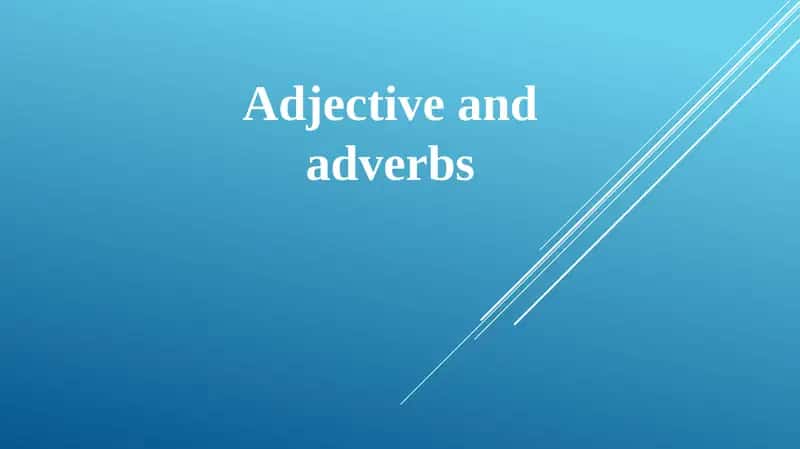 Adjective and adverbs 1