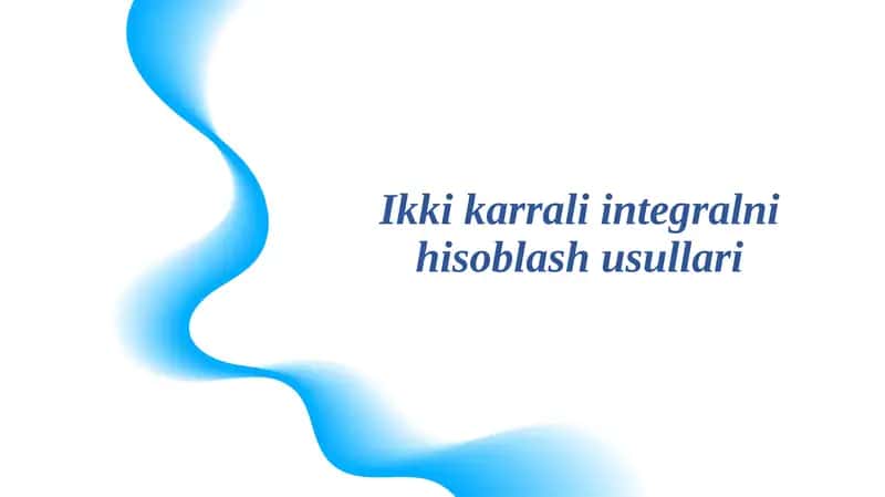Ikki karrali integralnihisoblashusullari 1