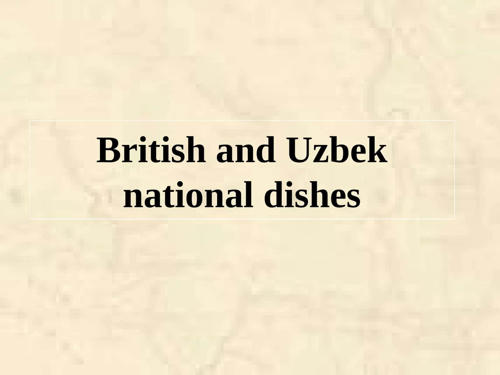 British and Uzbek national dishes 1