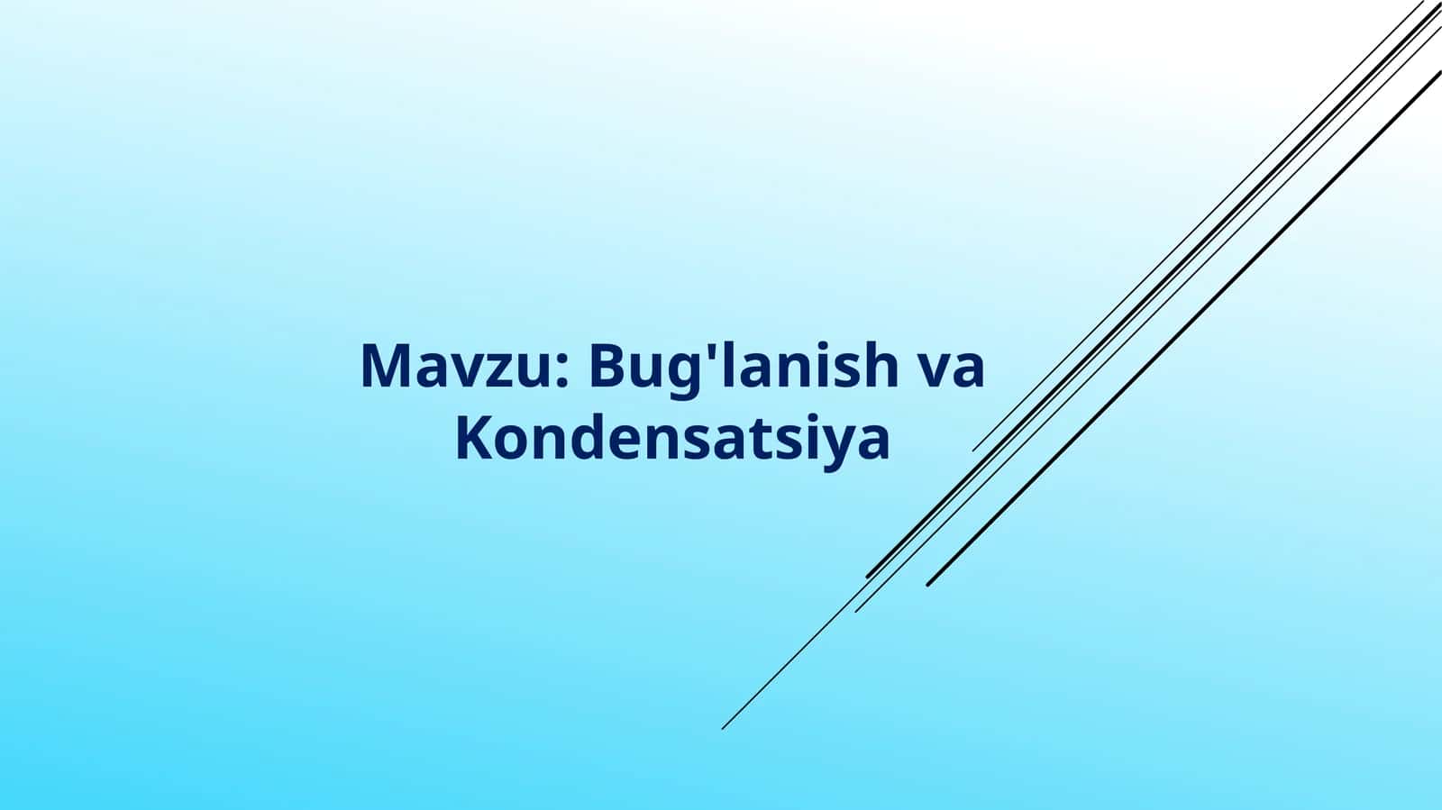 Bug'lanish va Kondensatsiya 1