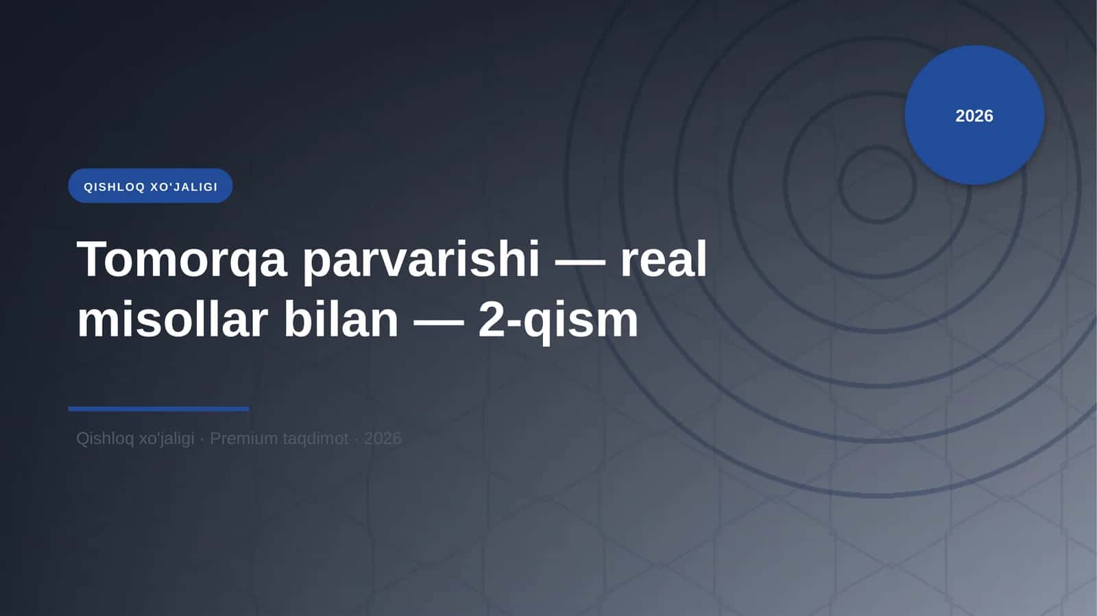 Tomorqa parvarishi — real misollar bilan — 2-qism 1