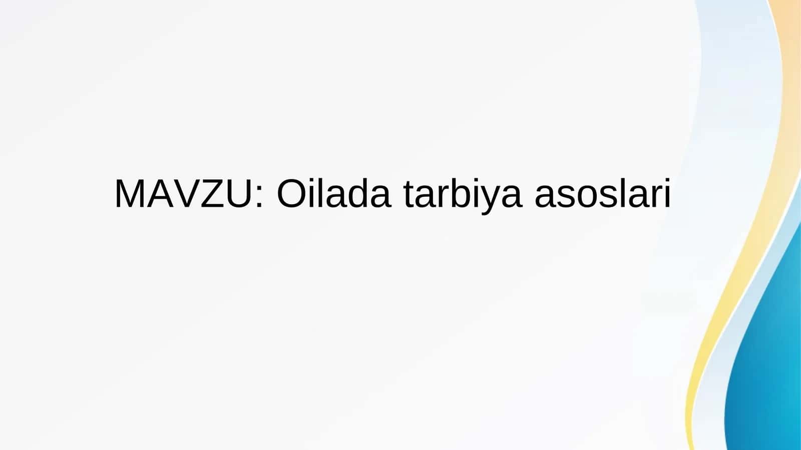 Oilada tarbiya asoslari 1