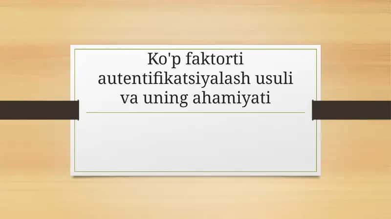 Ko'pfaktorli Autentifikatsiya 1
