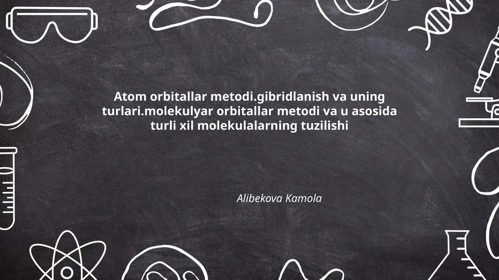 Atom orbitallar metodi.gibridlanish va uning turlari 1