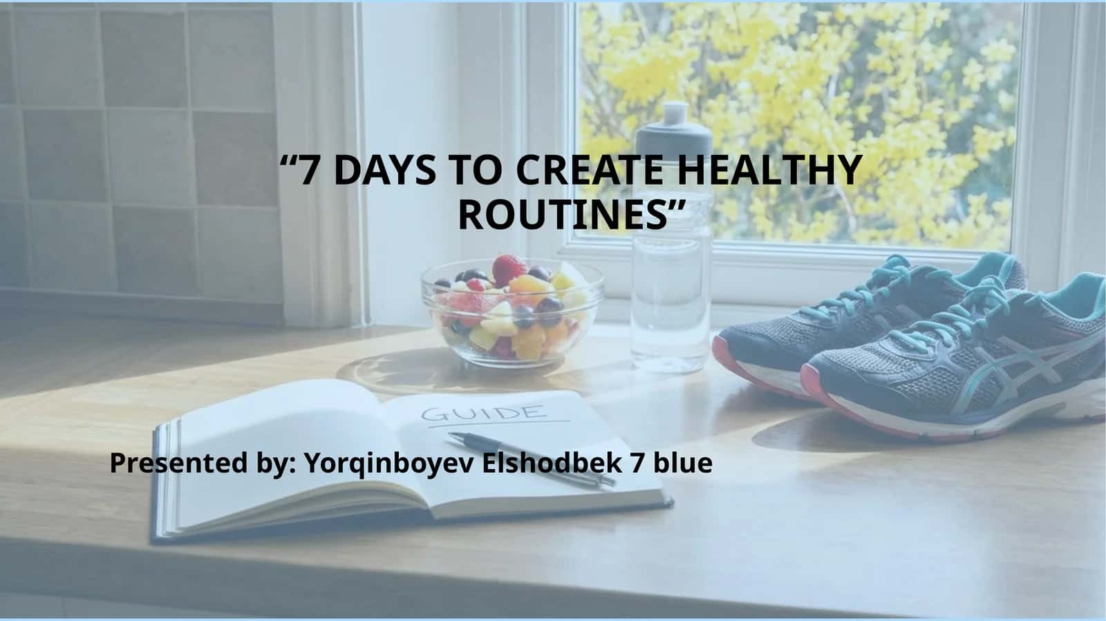 7 Days to Create Healthy Routines 1