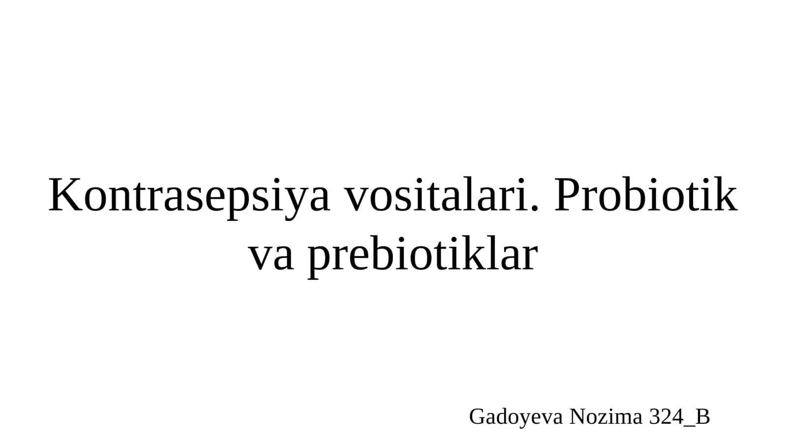 Kontrasepsiya vositalari. Probiotiklar va prebiotiklar 1
