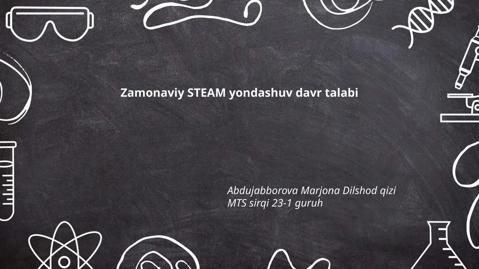 Zamonaviy STEAM yondashuv davr talabi 1