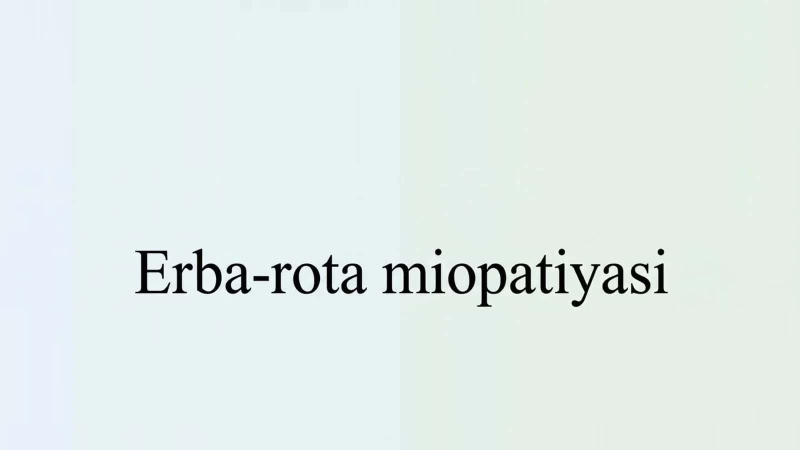 Erba-rota miopatiyasi 1