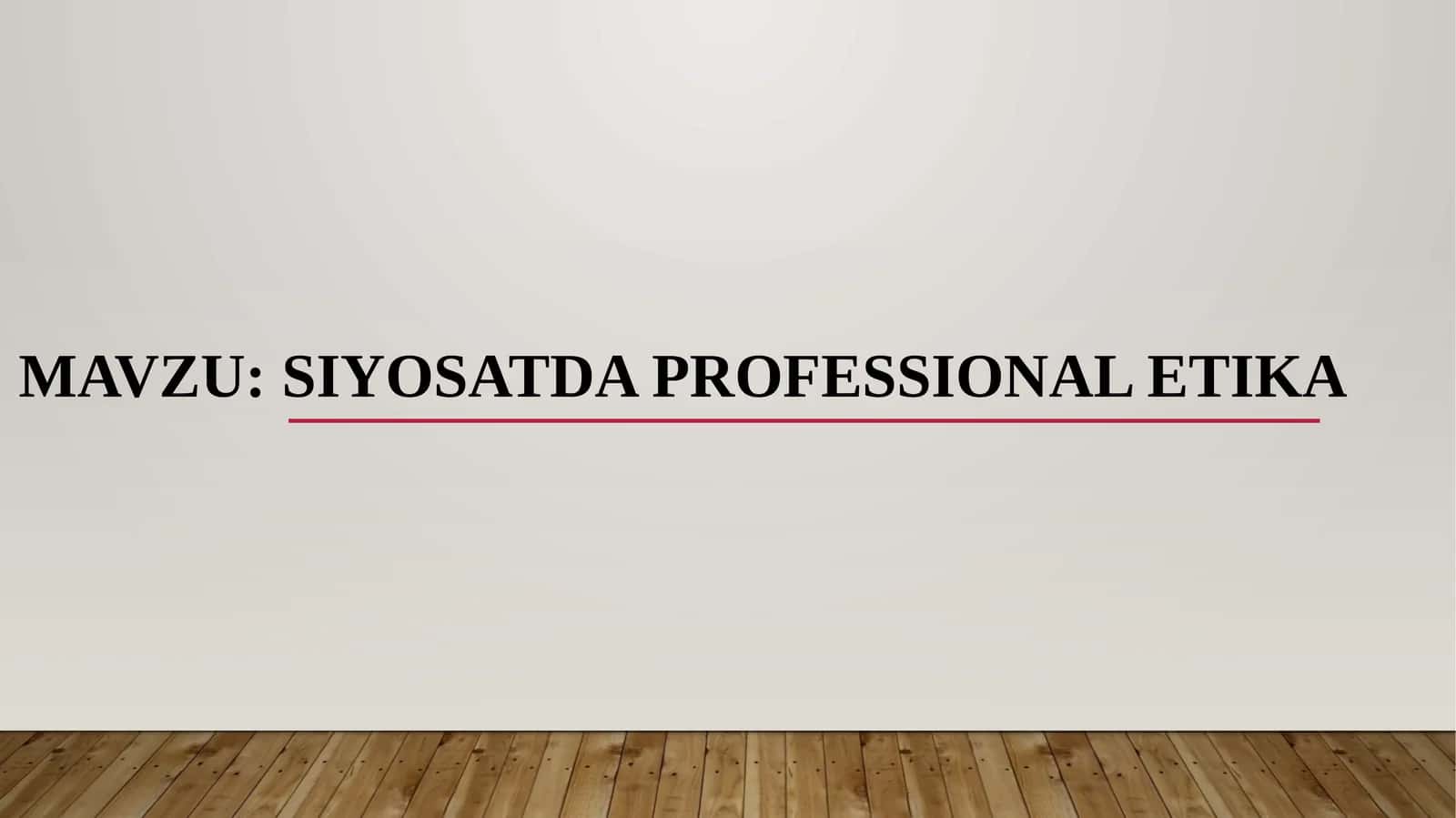 Siyosatda professional etika 1