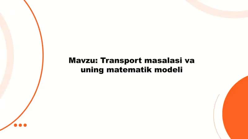 Transport masalasi va uning matematik modeli 1