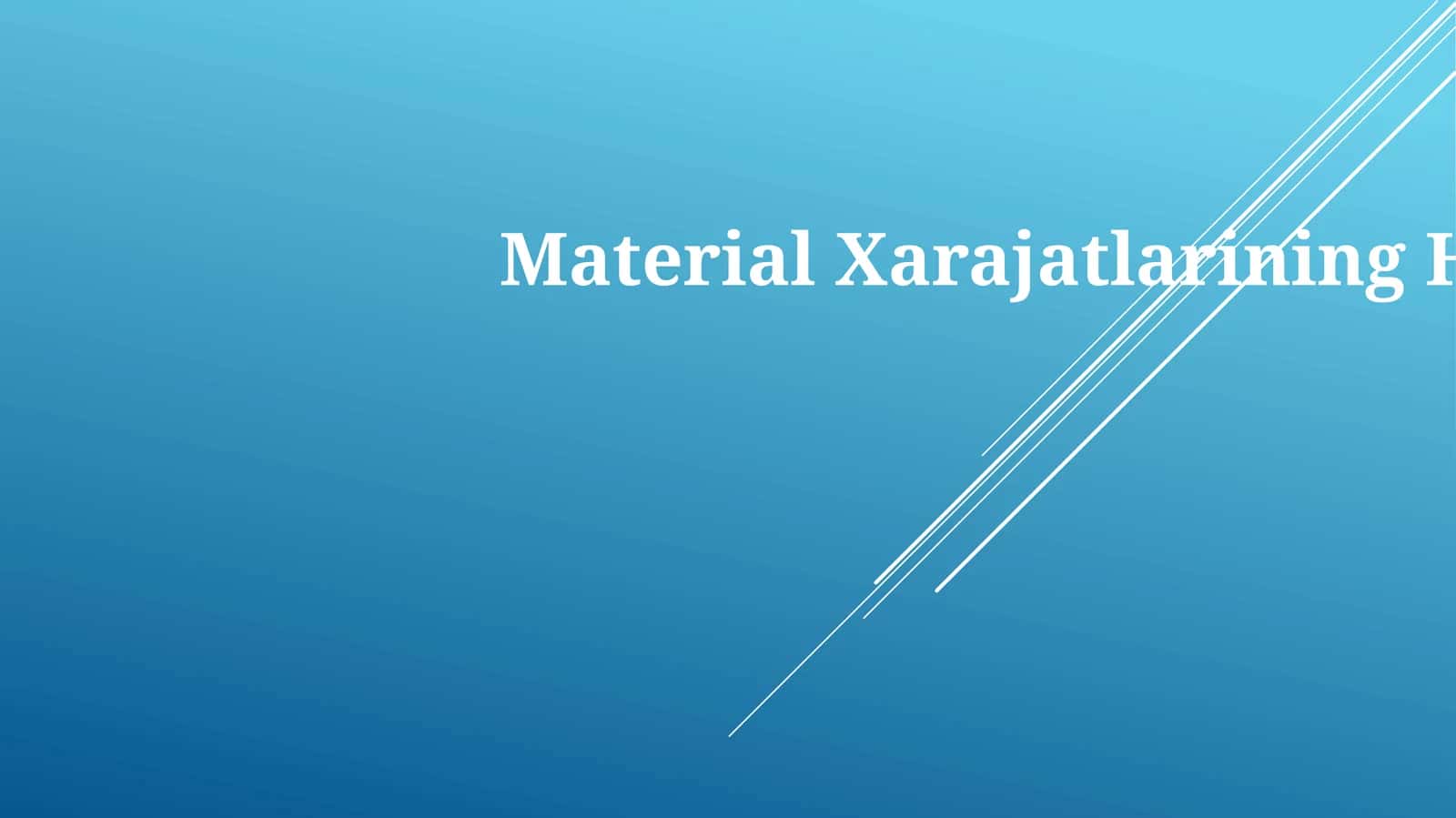 MaterialXarajatlariningHisobi 1