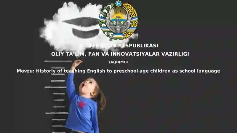 Historiyof teaching English to preschool age children as school language
