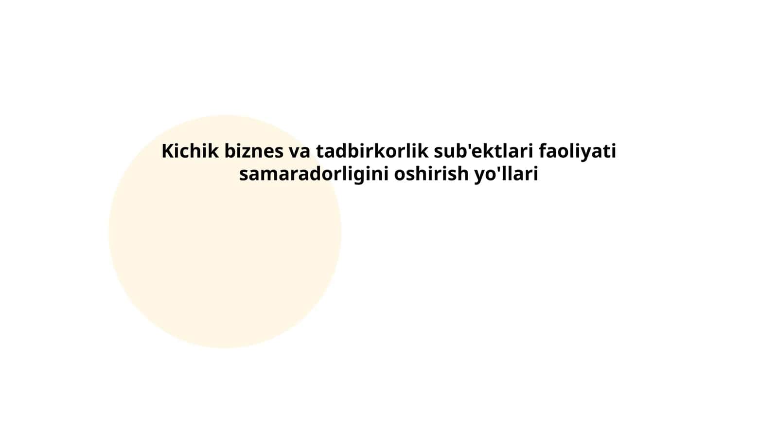 Kichik biznes va tadbirkorlik sub'ektlari faoliyati samaradorligini oshirish yo'llari 1