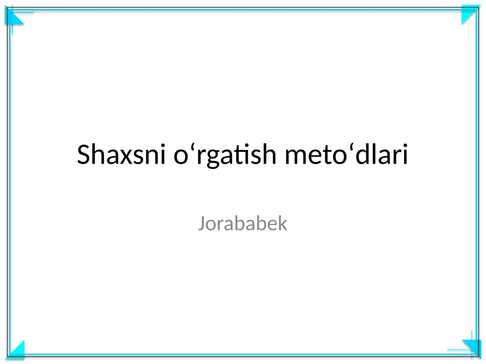 Shaxsni oʻrgatish metoʻdlari 1
