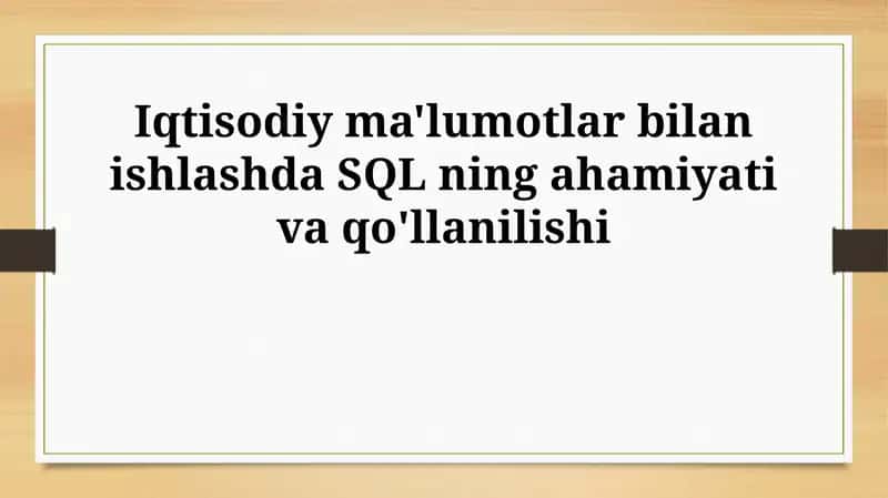 SQLning iqtisodiy ma'lumotlar bilan ishlash 1