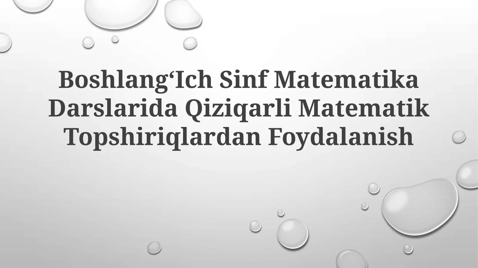 BoshlangʻIch Sinf Matematika Darslarida Qiziqarli MatematikTopshiriqlardanFoydalanish 1