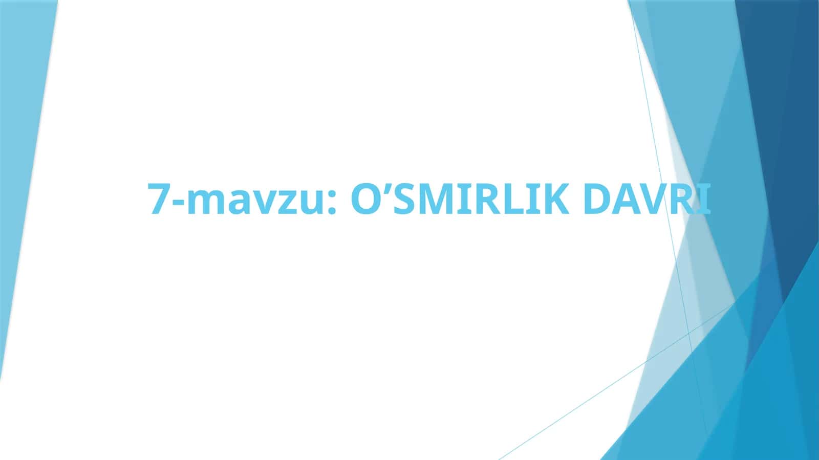O’SMIRLIK DAVRI 1
