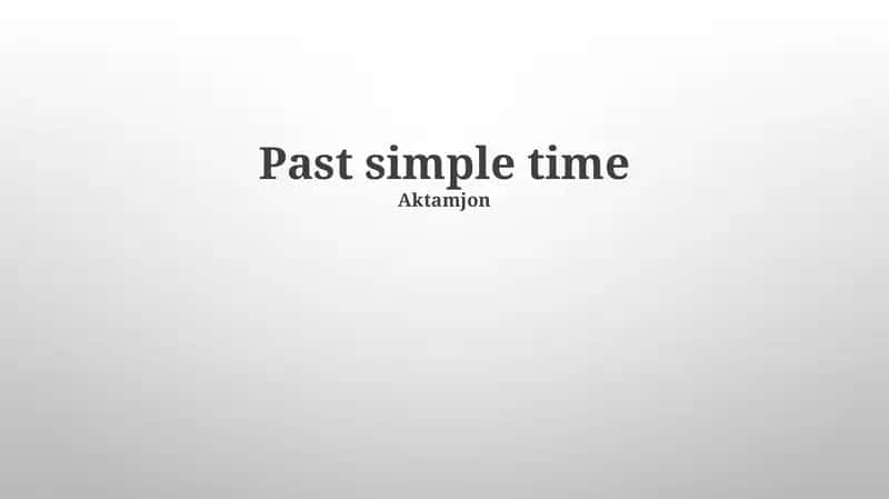 Past simple time 1