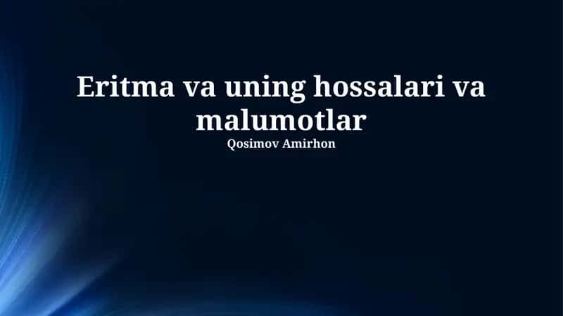 Eritma va uning hossalari va malumotlar 1
