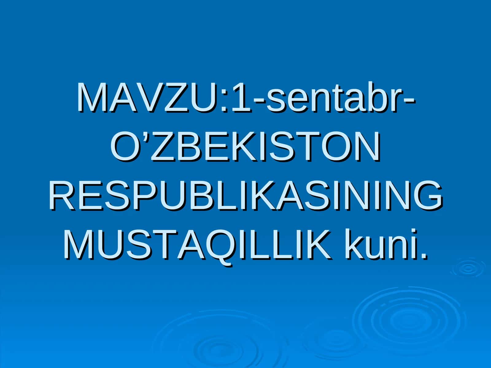 1-Sentabr-O’zbekiston Respublikasining Mustaqillik Kuni 1