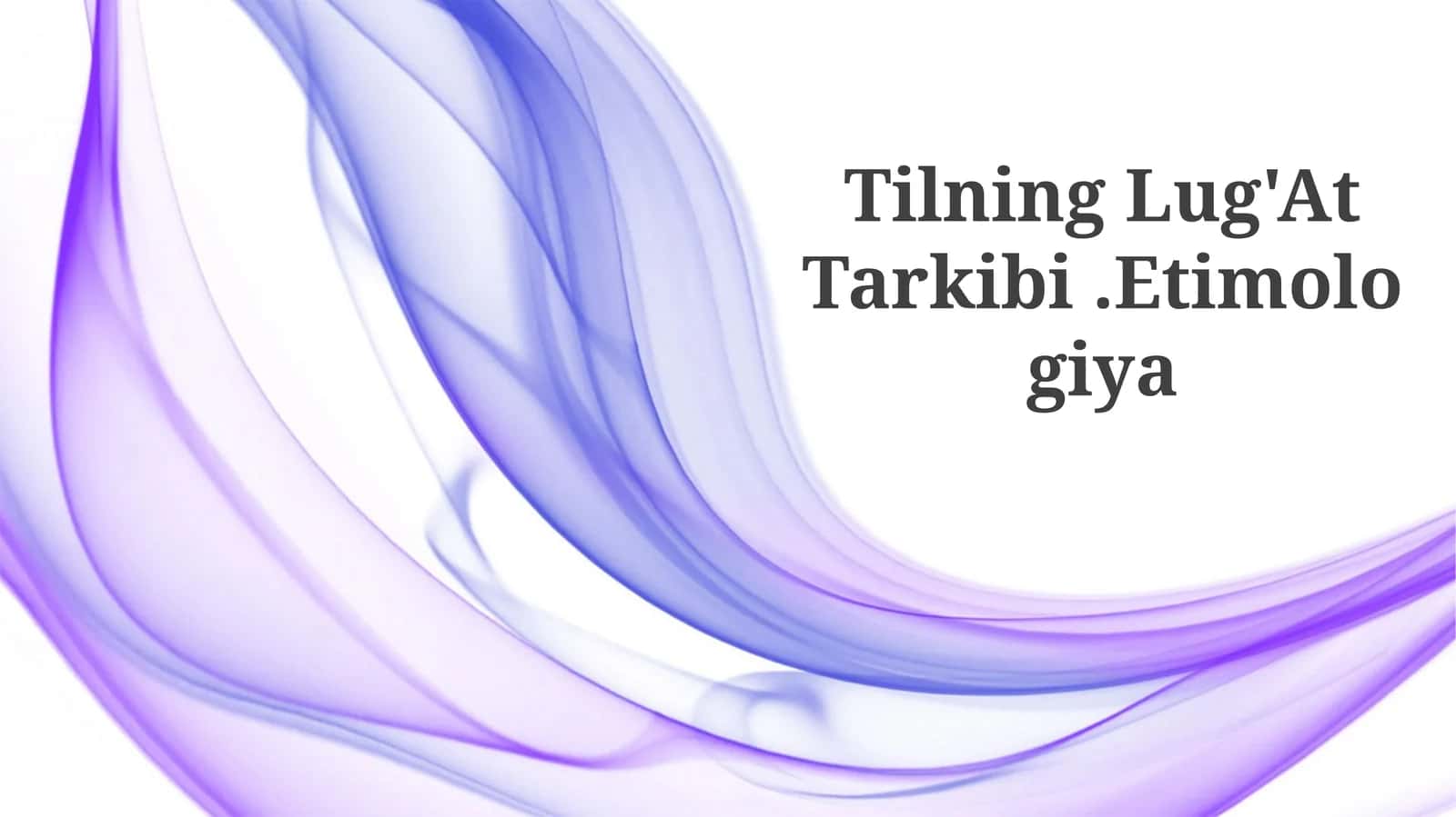 Tilning Lug'At Tarkibi.Etimologiya 1