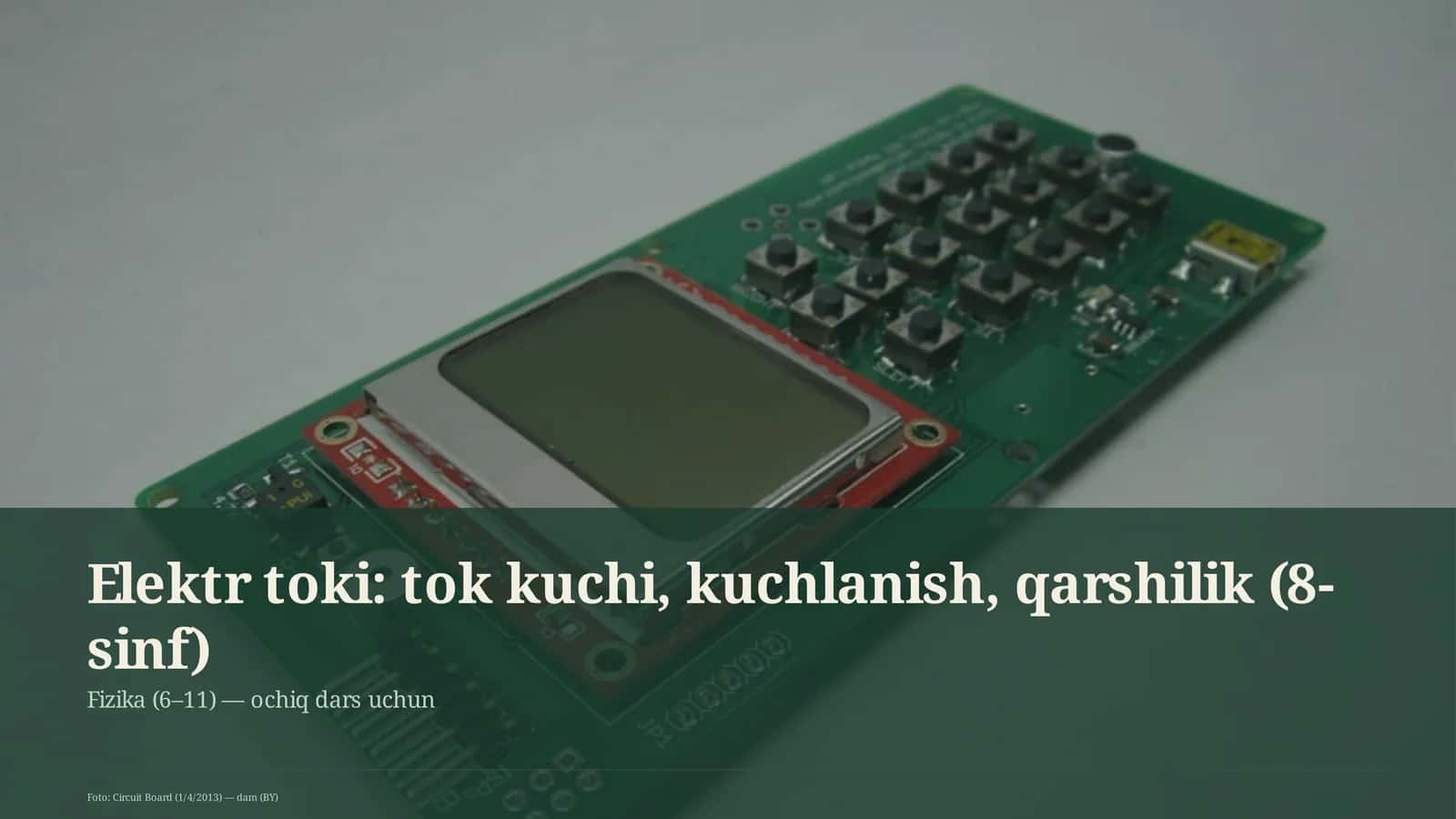 Elektr toki: tok kuchi, kuchlanish, qarshilik (8-sinf) 1