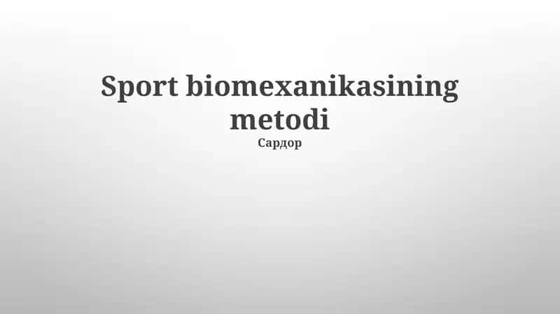 Sport biomexanikasining metodi 1