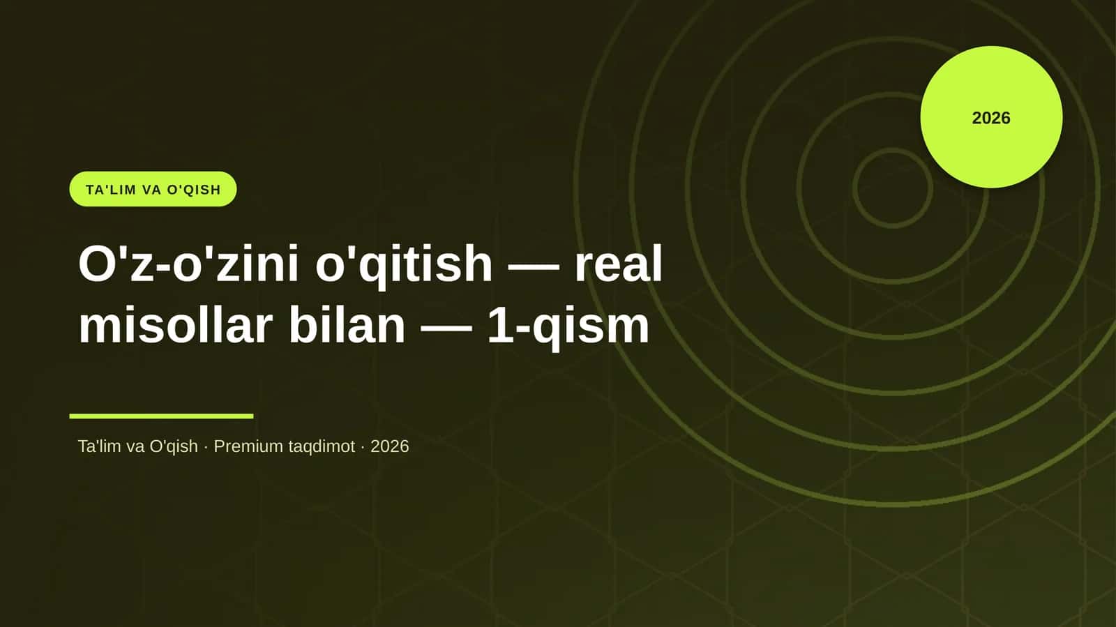 O'z-o'zini o'qitish — real misollar bilan — 1-qism 1