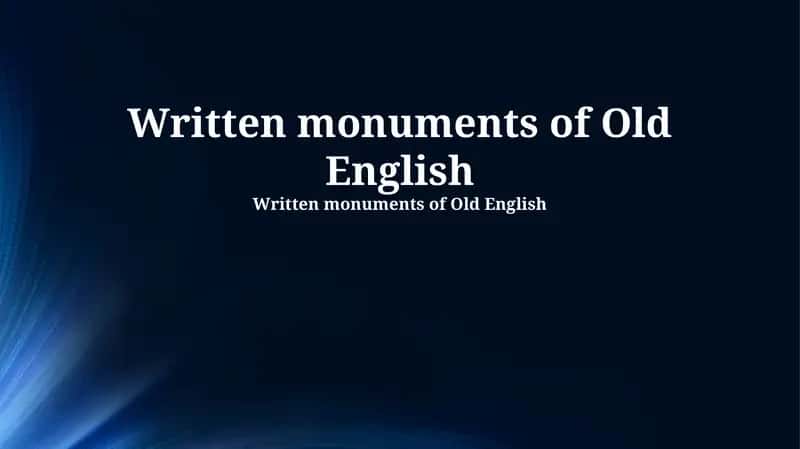 Written monuments of Old English 1