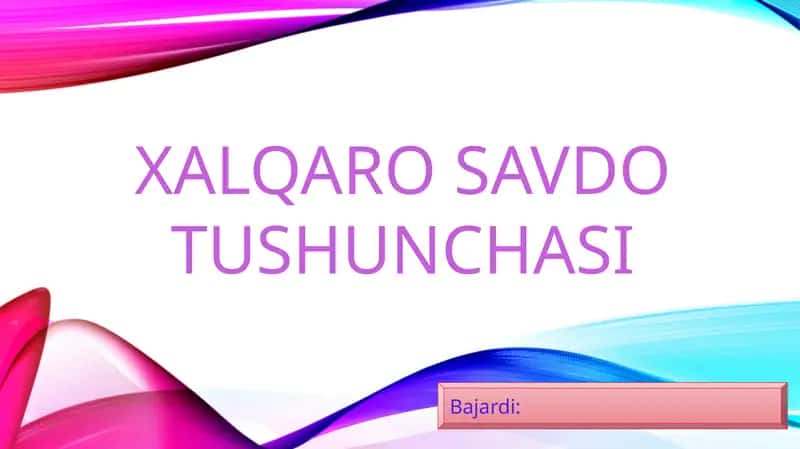 Xalqaro savdo tushunchasi 1