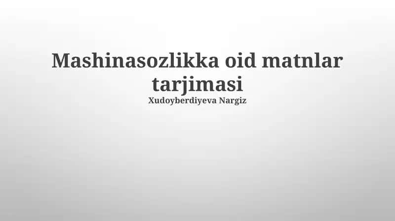 Mashinasozlikka oid matnlar tarjimasi 1
