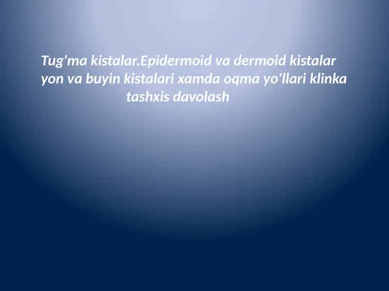 Epidermoid va dermoid kistalar tashxisi va davolashi 1