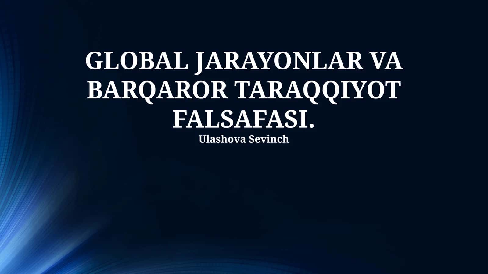 GLOBAL JARAYONLAR VA BARQAROR TARAQQIYOT FALSAFASI 1
