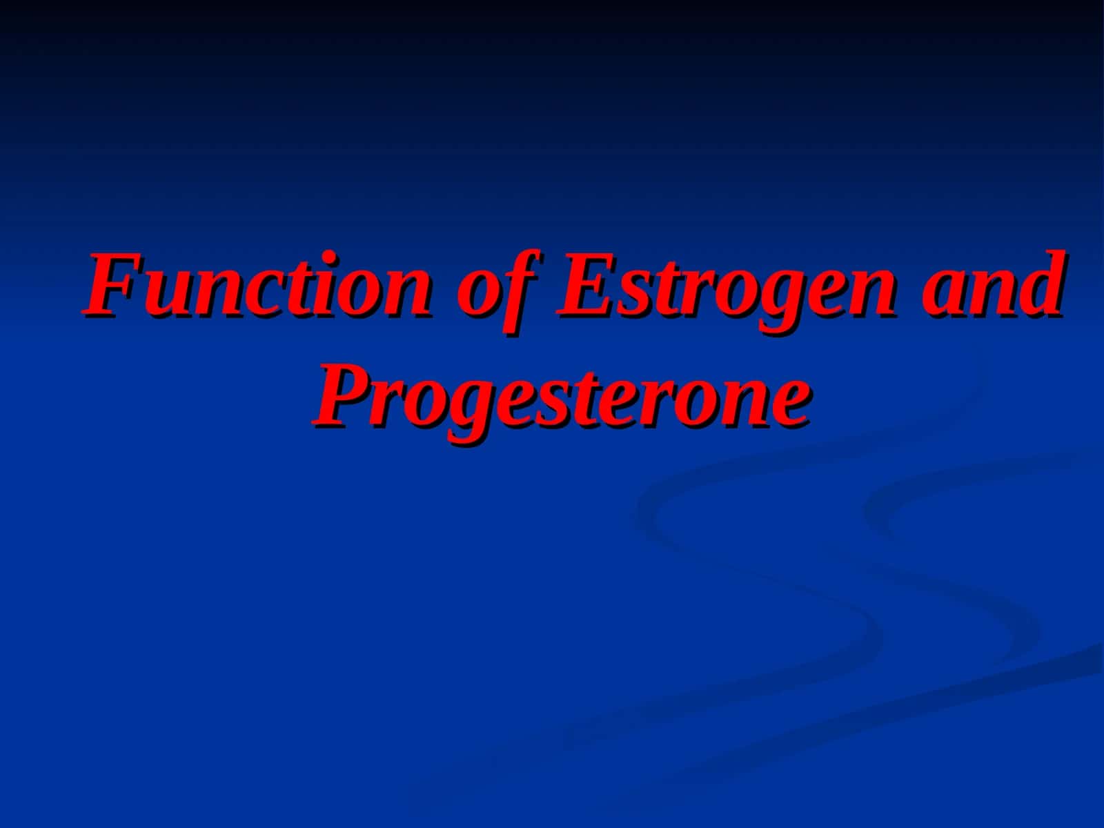The Function of Estrogen and Progesterone 1