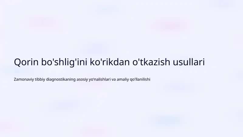 Qorin bo'shlig'ini ko'rikdan o'tkazish usullari 1