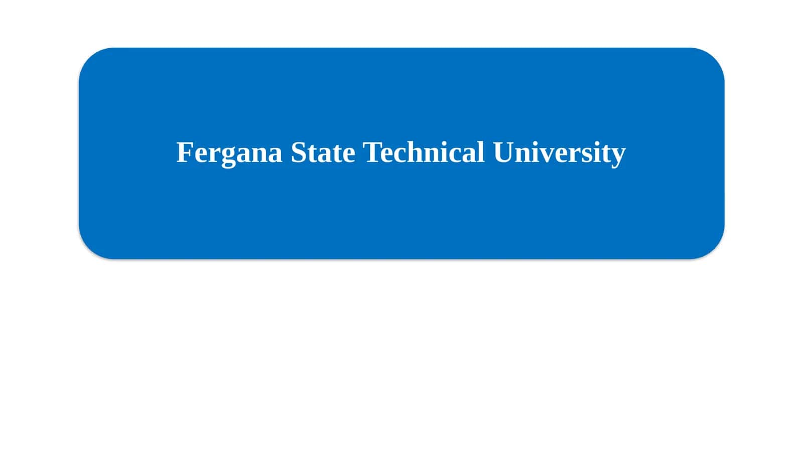 Fergana State Technical University 1