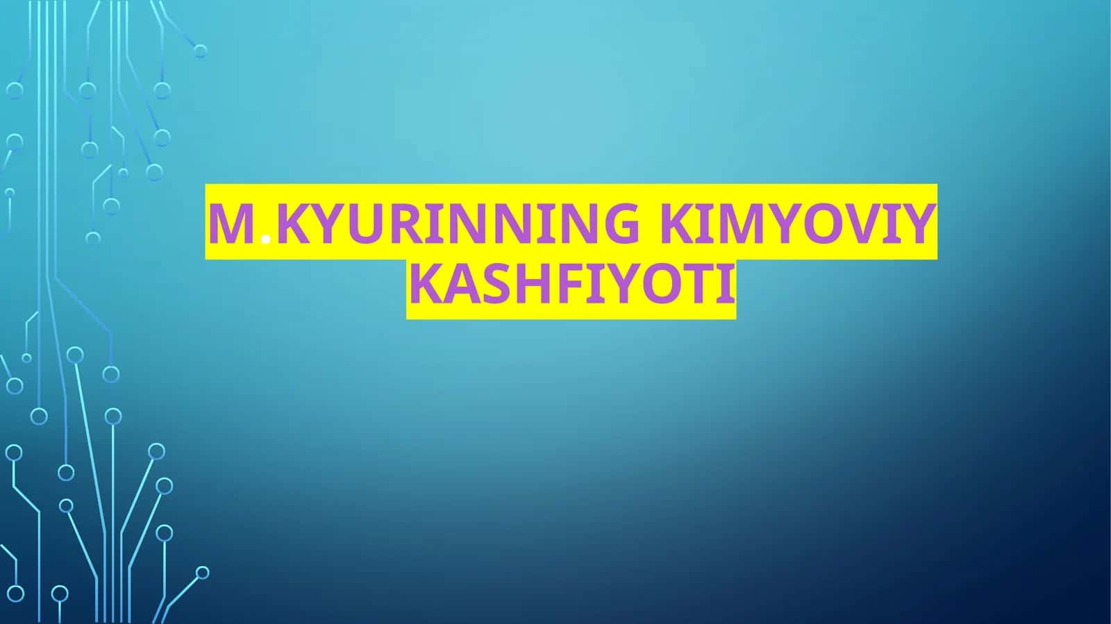 M.Kyurinning  kimyoviy  kashfiyoti 1