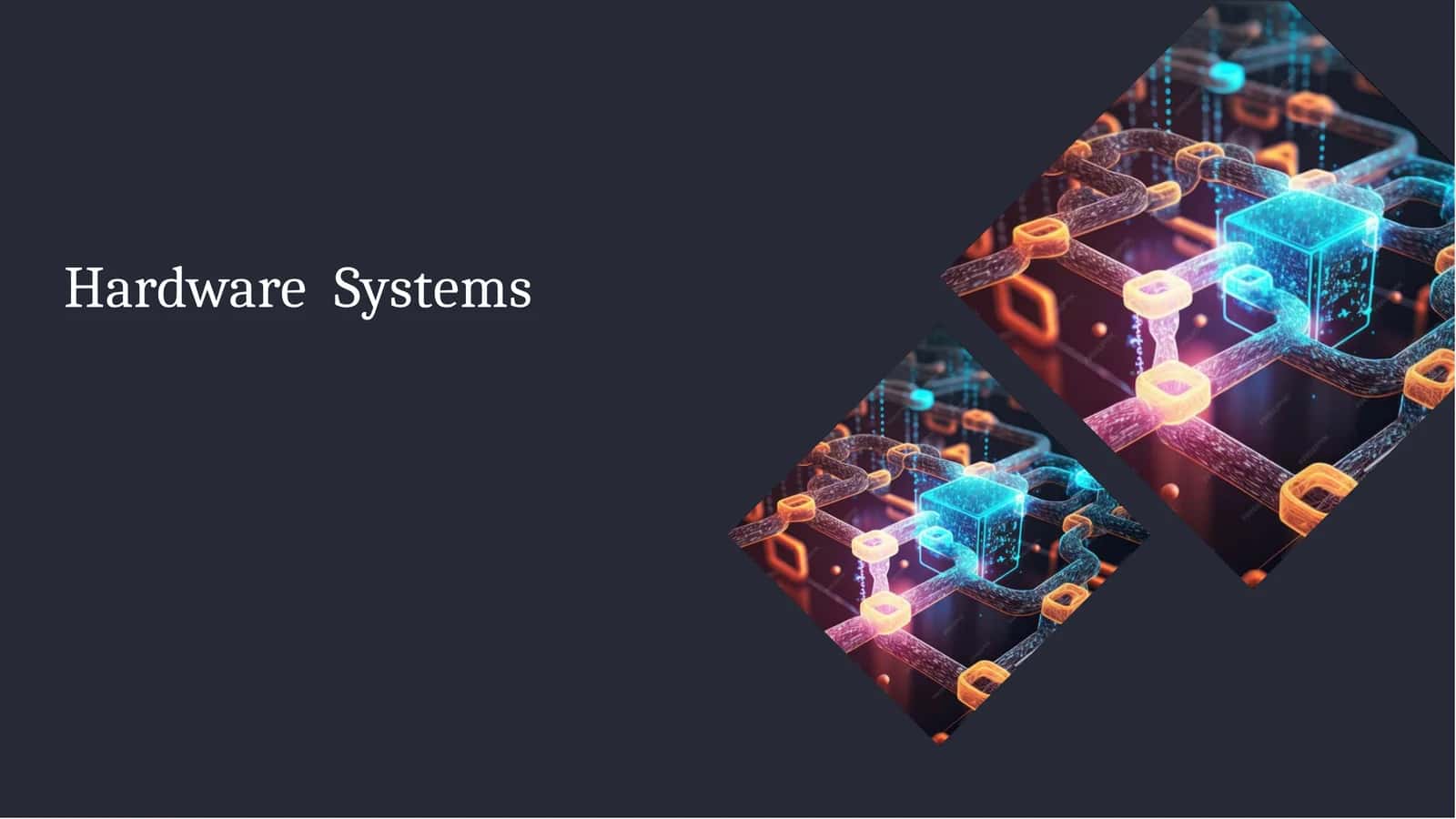 Hardware Systems 1