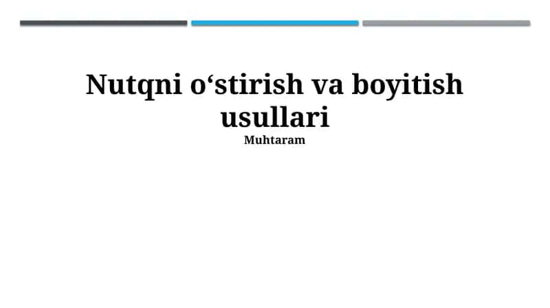 Nutqni o‘stirish va boyitish usullari 1