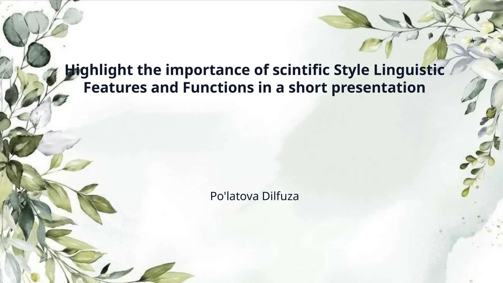 Highlight the importance of scintific Style Linguistic Features and Functions in a short presentation 1