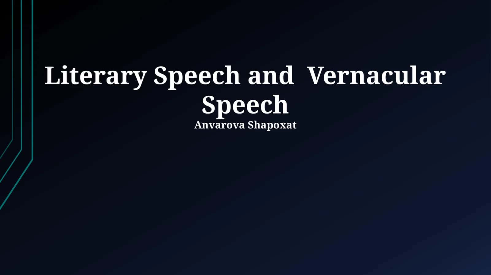 Literary Speech and Vernacular Speech 1