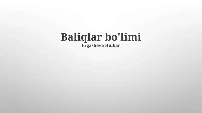 Baliqlar bo'limi 1