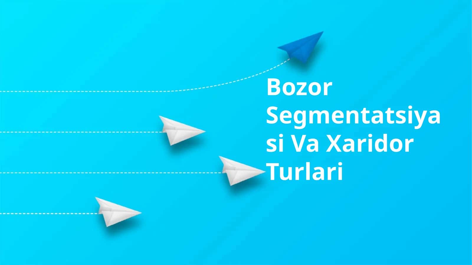 Bozor Segmentatsiyasi Va Xaridor Turlari 1