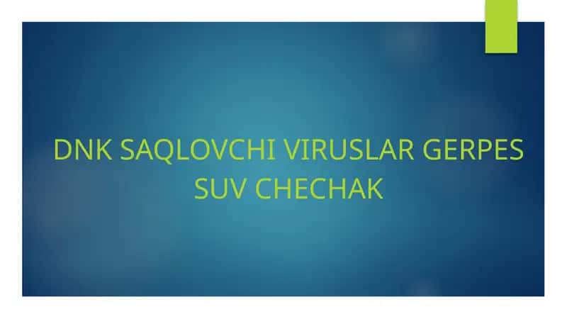DNK SAQLOVCHI VIRUSLAR GERPES SUV CHECHAK 1