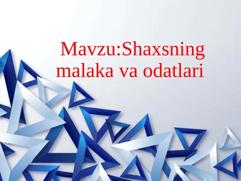 Shaxsning malaka va odatlari 1