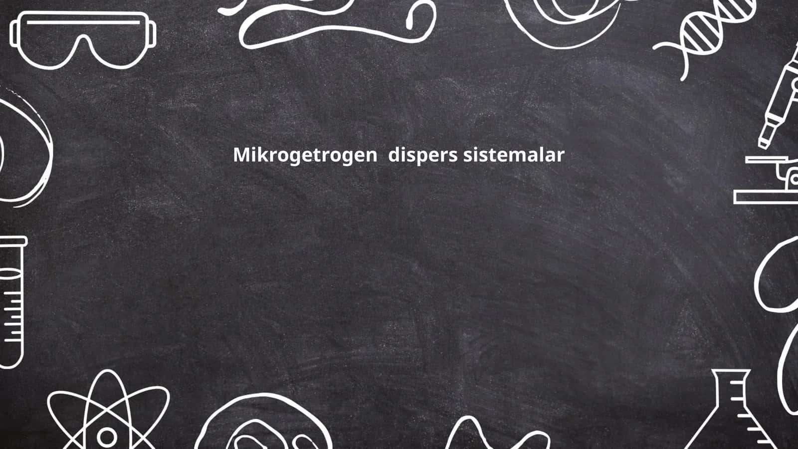 Mikrogetrogen dispers sistemalar 1
